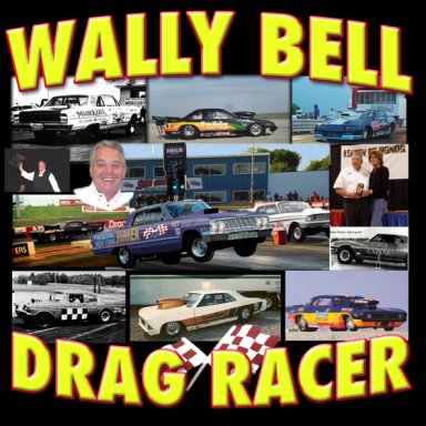 wally bell drag racer 38 yrs.