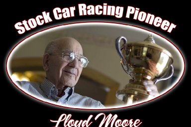 Lloyd Moore "Grandpa NASCAR "